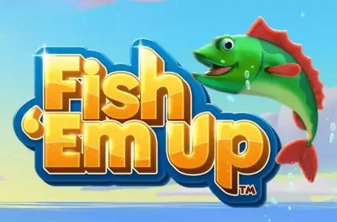 Fish 'Em Up
