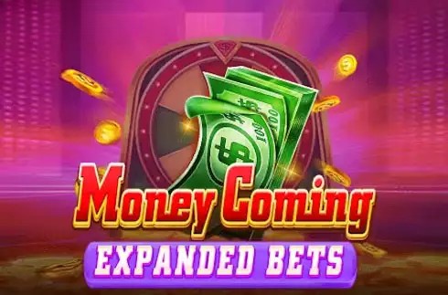 Money Coming Expanded Bets